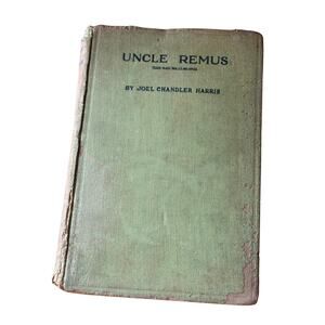 Uncle Remus His Songs and His Sayings Joel Chandler Harris 1921 Grosset Dunlap